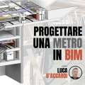 La metro di Torino in BIM: con Luca D’Accardi di Infra.To